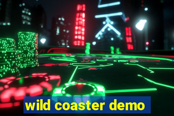 wild coaster demo